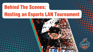 Behind the Scenes: Hosting an eSports LAN Tournament