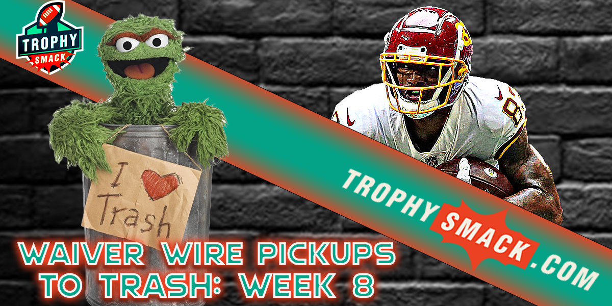 Week 8 Waiver Wire Pickups to Trash TrophySmack